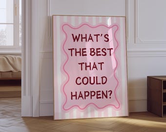 Affiche de citation "Qu'est-ce qui pourrait arriver de mieux" | Affirmations Impression | Impression de citation positive | Poster Typographie esthétique rose et rouge