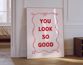 You Look So Good Print | Girly Pink Red Typography (Digital Download)
