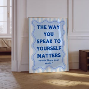The Way You Speak to Yourself Matters Print | Mental Health Therapy Poster | Positive Mindfulness Poster | Aesthetic Quote Typography Poster