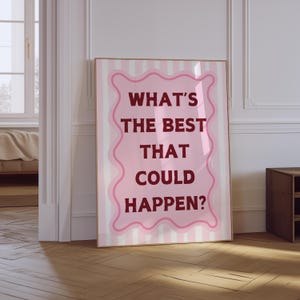 What&#39;s The Best That Could Happen Quote Poster | Affirmations Print | Positive Quote Print | Pink And Red Aesthetic Typography Poster