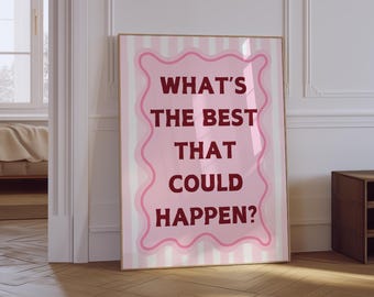 Affiche de citation "Qu'est-ce qui pourrait arriver de mieux" | Affirmations Impression | Impression de citation positive | Poster Typographie esthétique rose et rouge