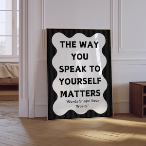 The Way You Speak to Yourself Matters Print | Mental Health Therapy Poster | Positive Mindfulness Poster | Aesthetic Quote Typography Poster