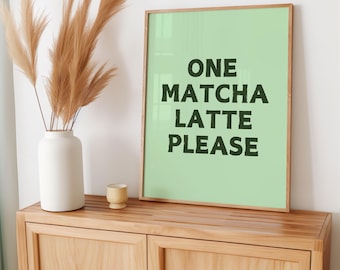One Matcha Latte Please Print | Matcha Latte Poster | Mid Century Wall Art | Matcha Club Print | Trendy Aesthetic Kitchen Physical Print