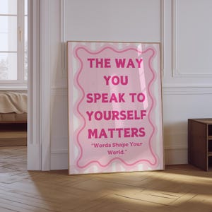 The Way You Speak to Yourself Matters Print | Mental Health Therapy Poster | Positive Mindfulness Poster | Aesthetic Quote Typography Poster