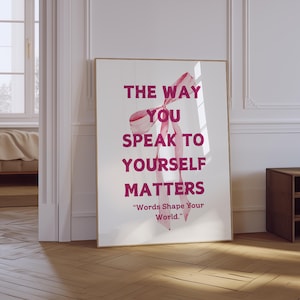 The Way You Speak to Yourself Matters Print | Mental Health Therapy Poster | Positive Mindfulness Poster | Aesthetic Quote Typography Poster