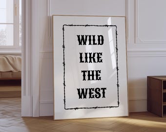 Wild Like The West Print | Western Wall Art | Wild West Print | Western Home Decor | Cowboy Print | Cowgirl Poster | Southwestern Wall Art