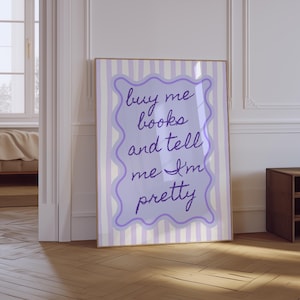 Buy Me Books And Tell Me I&#39;m Pretty Book Art Print | Book Lover Print | Bookish Wall Art | Library Wall Decor | Reading Quote Poster