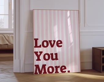 Love You More Print | Pink Striped Wall Art (Digital Download)