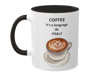 Coffee it's a language in itself (Ceramic mug, 11oz, black and white)