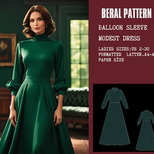 May include: A green dress with a high neck and balloon sleeves. The dress is fitted at the waist and flows out to a full skirt. The dress is shown on a model in a room with a green wall and a painting on the wall. The text "BERAL PATTERN" is shown in white letters on a red background. The text "BALLOON SLEEVE MODEST DRESS" is shown in white letters on a red background. The text "LADIES SIZES; US 2-30 FORMATTED LATTER.A4-A0 PAPER SIZE" is shown in white letters on a red background.