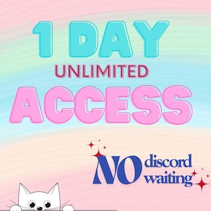 May include: A pink and blue graphic with the text "1 DAY UNLIMITED ACCESS" and "NO discord waiting" with a white cat peeking out from the bottom of the image.