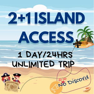 May include: A digital graphic featuring a beach scene with the text 2+1 ISLAND ACCESS, 1 DAY/24HRS UNLIMITED TRIP, and No Discord. The image includes two cartoon pirates holding a treasure map, a small island with a palm tree, and a dotted path.