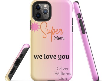 Custom Phone Case Super Mom | Mom Name | Gift for mom | iphone Case | Customized Case | #12