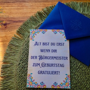Geburtstagskarte "Alt bist du erst wenn dir der Bürgermeister zum Geburtstag gratuliert!" DIN A6, 300 g/m2 Bilderdruckpapier, mit Umschlag