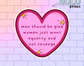 Premium sticker - Mannen zouden blij moeten zijn, vrouwen willen gewoon gelijkheid en geen wraak - Glitter - Sticker - Feminisme - Gelijkheid