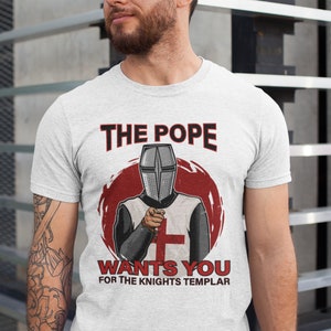 The Pope Wants YOU for the Knights Templar | Crusades T-Shirt | Military History | Deus Vult | Medieval | Christendom | Unisex Tee