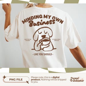 Retro coffee sublimation PNG Minding my own business shirt Funny and sarcastic introvert tee with a bold attitude and coffee vibes