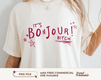 Diseño de camiseta PNG con cita francesa sarcástica femenina, gráfico "Bonjour Paris" para sublimación, descarga digital