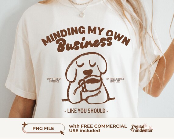 Retro Introvert Humor Tee Design Minding My Own Business Shirt Design Funny Introvert Sassy Attitude Tshirt Png Retro Coffee Sublimation Png