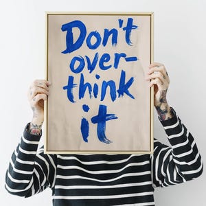 Don&#39;t Over Think It Print: Blue Brushstroke Typography (Digital Download)