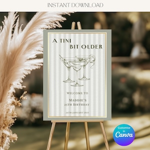 A Tini Bit Older Welcome Sign | Martini Theme Birthday Party Sign | Customizable Digital Welcome Sign | Instant Download Template