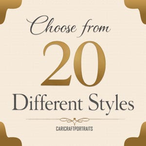 Puede incluir: Gr&aacute;fico color crema con el texto "Choose from 20 Different Styles" en fuentes elegantes. El n&uacute;mero 20 es de color dorado. La parte inferior de la imagen tiene el texto "CARICRAFTPORTRAITS".