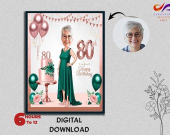 May include: A digital caricature illustration of a woman in a green dress with a pink cake and balloons. The text "80th Happy Birthday" is on the image.