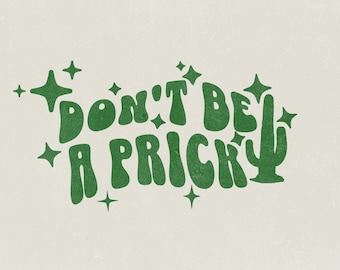 Don&#39;t Be a Prick PNG, Funny Phrase and Saying, Cactus Retro Vintage T-Shirt Design, T-Shirt Graphic Transparent, PNG Digital Download