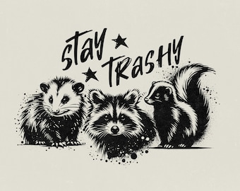Stay Trashy PNG File, Feral Animal Humorous, Retro Vintage, T-Shirt Graphic Transparent, Digital Download, Raccoon, Opossum, Skunk PNG Image