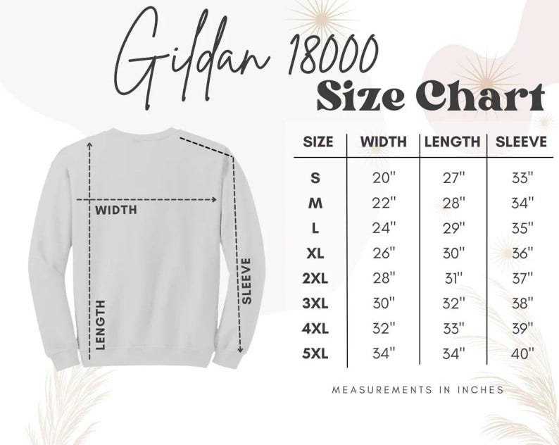 May include: A white Gildan 18000 sweatshirt with a size chart. The chart lists sizes S to 5XL, with measurements in inches for width, length, and sleeve length. The sweatshirt is shown with dotted lines indicating width, length, and sleeve measurements.