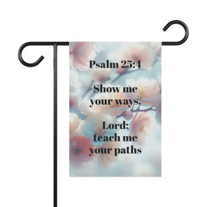 Psalm 25:4 Garten & Haus Banner | Inspirierende Bibel-Vers-Flagge im Freien | Christlicher Glaube Werbeschild | Religiöses Wohnkultur | Spirituell