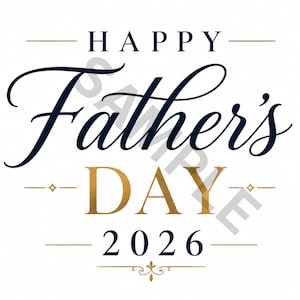 May include: A white background with the words "HAPPY Father's DAY 2026" in navy blue and gold script. The text is arranged with "HAPPY" at the top, "Father's" in a flowing script, "DAY" in gold, and "2026" at the bottom.