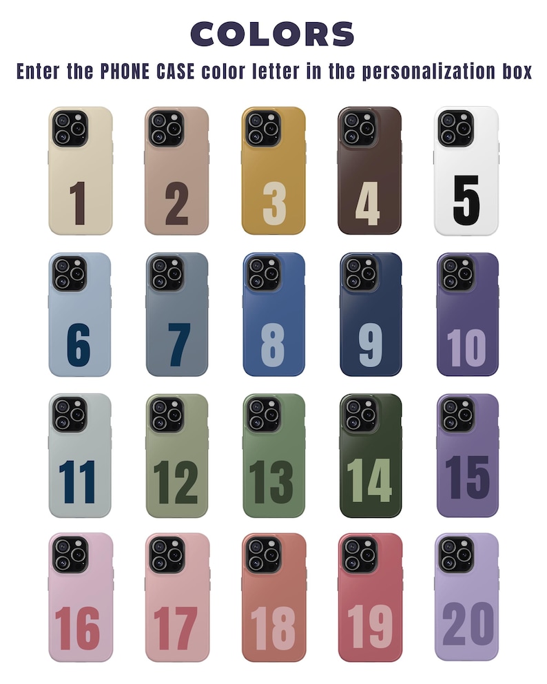 May include: A selection of twenty phone cases in various colors, each numbered from 1 to 20. The cases are displayed in a grid, with the text "COLORS" and instructions to enter the color letter in the personalization box.