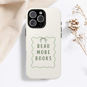 Read More Books Phone Case, Aesthetic Book  iPhone Cover, Samsung Bookworm Gift Case, Cute Reading Phone Accessory Bookish Phone reader girl