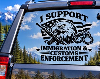 I Support Immigration & Customs Enforcement Decal | ICE Support Vinyl Decal | Patriotic Eagle Car Window Sticker | USA Decal