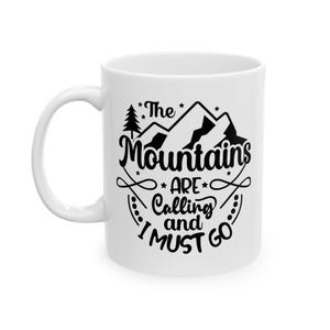 The Mountains are Calling and I Must Go Coffee Mug