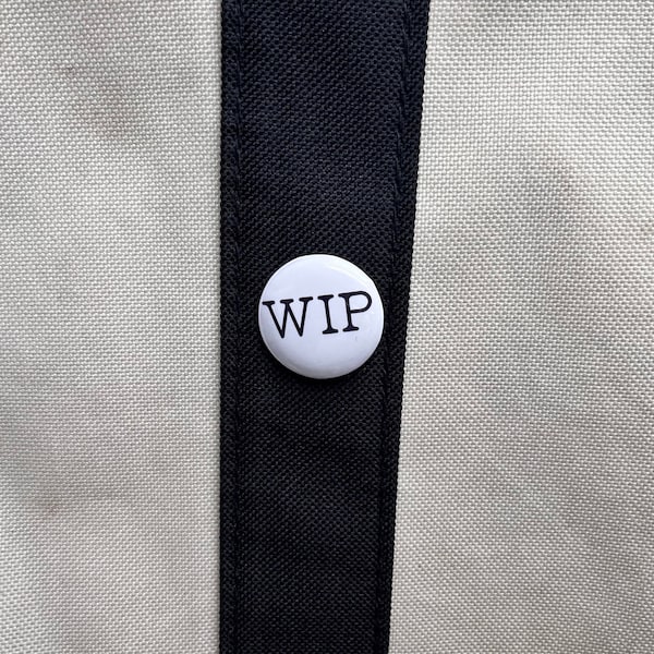 WIP 1-inch button pin, Work in Progress button, pin back button, gifts for writers, bag pins, writer pins