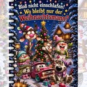 Könnte beinhalten: Ein spiralgebundenes Notizbuch mit einer winterlichen Szene, die einen geschmückten Weihnachtsbaum, einen roten LKW, ein Rentier, einen Schneemann und einen Bären zeigt. Der Text oben lautet: Bloß nicht einschlafen! Wo bleibt nur der Weihnachtsmann?
