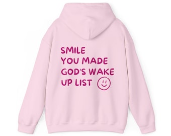 Inspirational Hoodie: Smile, You Made God's Wake Up List