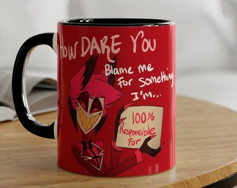 Comment osez-vous me blâmer pour quelque chose - Verres charmants et pleins d'esprit - Mug Alastor drôle | 11 oz/325 ml