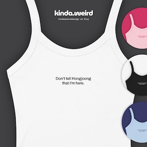 The "Don't Tell Hongjoong" Tank Top - K-Pop Tank Top