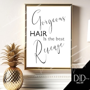 Hairdressers Wall Quote Art | Gorgeous Hair The Best Revenge | Beauty, Hair Stylists Artist, DIGITAL Quality Printable Art A4/A2 UK/US Sizes