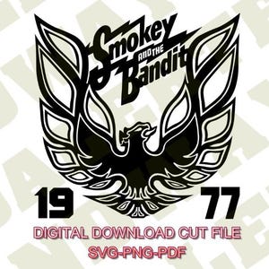 May include: Black and white graphic of the Smokey and the Bandit logo, featuring a stylized eagle with outstretched wings. The text "Smokey and the Bandit" is above the eagle, with the numbers "19" and "77" below. The words "DIGITAL DOWNLOAD CUT FILE SVG-PNG-PDF" are also present.