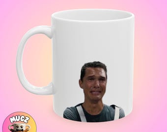 Matthew Mcconaughey Interstellar Crying Meme Mug Funny Silly Modern Gift Self aware Coffee Custom Minimalist Unique Home Decor Personalized