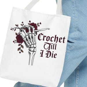 Crochet Til I Die Tote Bag, Funny Crocheting Gift, Crochet Lover Shoulder Bag, Yarn Craft Tote, Crocheter Shopping Bag, Handmade Market Tote