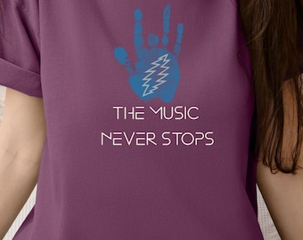 Music Never Stops Tee, Jerry Garcia Grateful Dead Inspired T-shirt, Comfort Colors Top, Minimalist Design, Concert Shirt