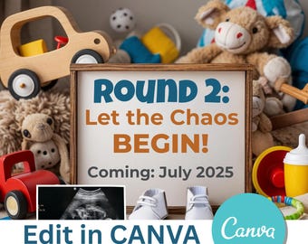 May include: A wooden sign with the text "Round 2: Let the Chaos BEGIN! Coming: July 2025" surrounded by toys, including a wooden car, a stuffed animal, and a baby shoe. The sign is on a wooden surface with the text "Edit in CANVA Canva" below it.