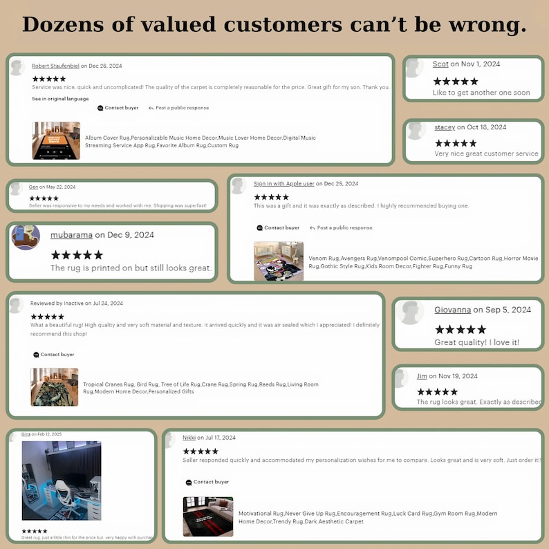 May include: Image featuring customer reviews with star ratings and comments. The reviews mention rug quality, service, and personalization. Text at the top reads "Dozens of valued customers can't be wrong."