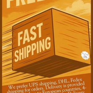 May include: A vintage-style poster with a brown and orange color scheme. The words "FREE" and "FAST SHIPPING" are prominently displayed. A stylized wooden box is in the center, with a small logo in the upper right corner.