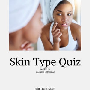 Puede incluir: Una mujer con una toalla blanca en la cabeza y una camiseta sin mangas blanca, mirándose en un espejo. La imagen incluye el texto "Skin Type Quiz" y "curated by Licensed Esthetician" con la dirección del sitio web edinlawson.com.